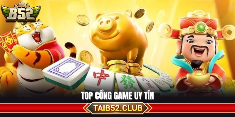 Danh sách cổng game được người chơi tin tưởng