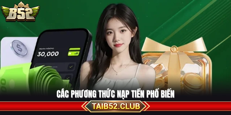 Các kênh nạp tiền B52 thông dụng 