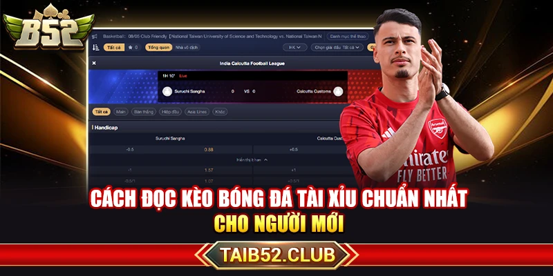 Cách Đọc Chuẩn Nhất Cho Kèo Tài Xỉu Bóng Đá